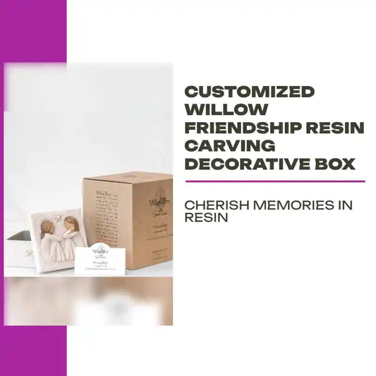 Customized Willow Friendship Resin Carving Decorative Box by@Outfy