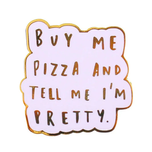 Buy Me Pizza Motivational Enamel Pin