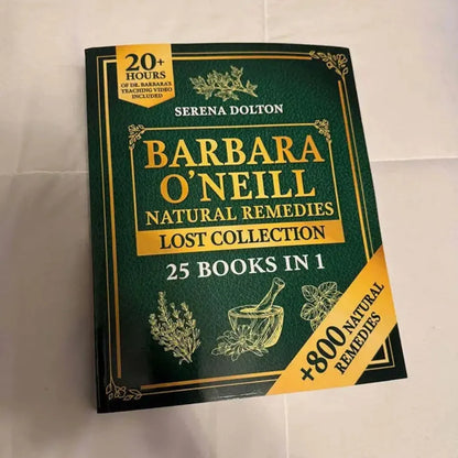 Barbara O'Neill Natural Remedies Lost Collec's Comprehensive Natural Therapy Encyclopedia Compiled By Serena Dalton
