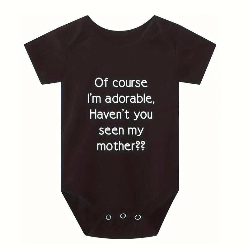Baby Clothes Casual Short Sleeve Outdoor Onesie "Of Course I'm Adorable Haven't You Seen My Seen My Mother" Print Romper