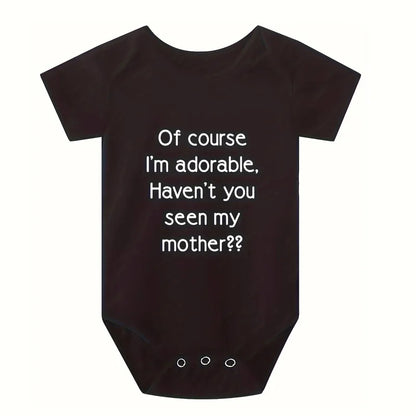 Baby Clothes Casual Short Sleeve Outdoor Onesie "Of Course I'm Adorable Haven't You Seen My Seen My Mother" Print Romper