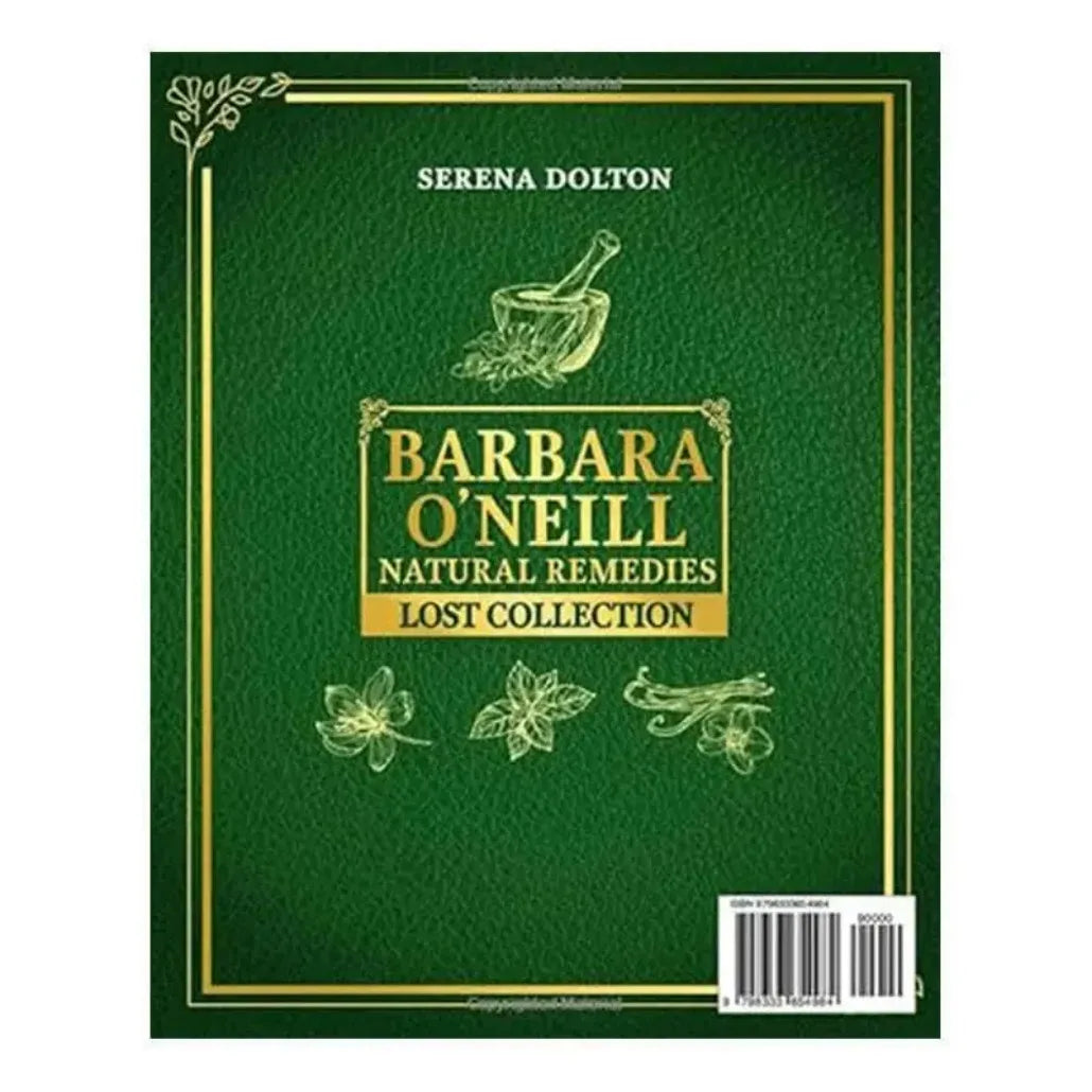 Barbara O'Neill Natural Remedies Lost Collec's Comprehensive Natural Therapy Encyclopedia Compiled By Serena Dalton