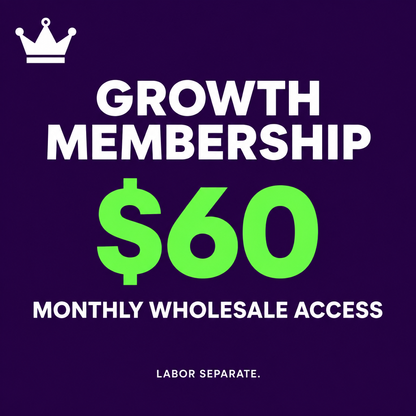 Growth membership $60 monthly wholesale access; labor separate
