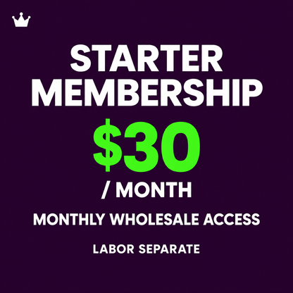 Starter membership $30 per month for wholesale access; labor billed separately